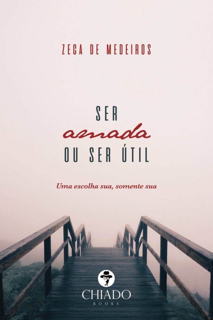 SER AMADA OU SER ÚTIL ? Uma escolha sua, somente sua